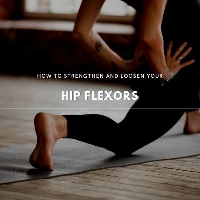 tips to strengthen hip flexors