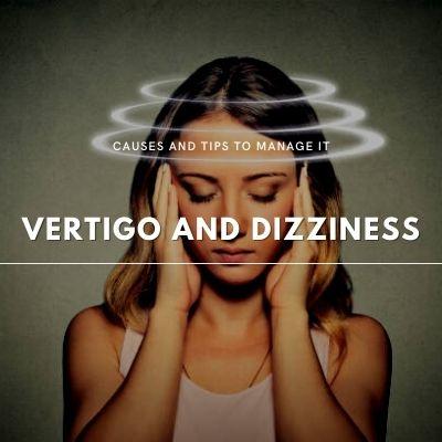 Vertigo and Dizziness causes and tips