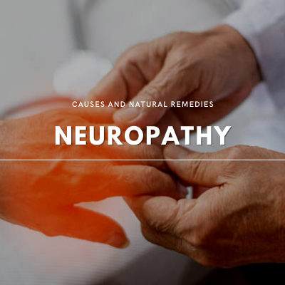 neuropathy - causes and natural remedies