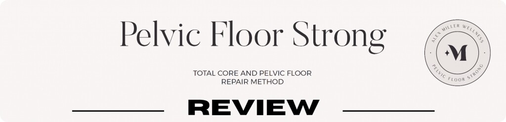 Pelvic Floor Strong System Review